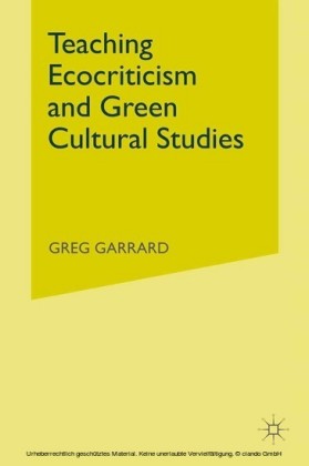 Teaching Ecocriticism and Green Cultural Studies