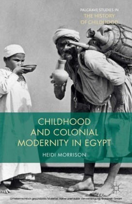 Childhood and Colonial Modernity in Egypt