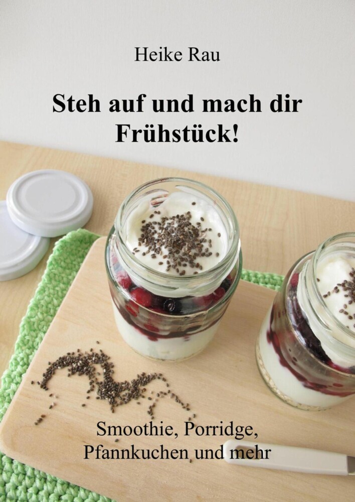 Steh auf und mach dir Frühstück! Smoothie, Porridge, Pfannkuchen und mehr main product photo