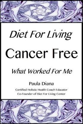 Diet for Living Cancer Free