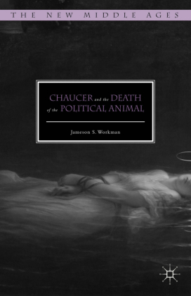 Chaucer and the Death of the Political Animal 