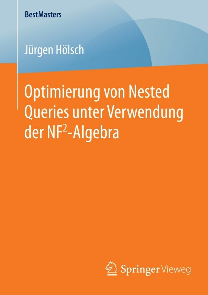 Optimierung von Nested Queries unter Verwendung der NF2-Algebra main product photo