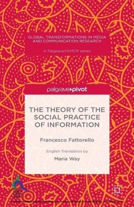 The Theory of the Social Practice of Information