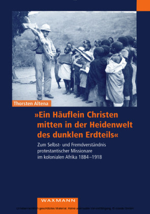 'Ein Häuflein Christen mitten in der Heidenwelt des dunklen Erdteils''