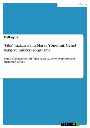 'Filiz' makarna'n?n Marka Yönetimi. Genel bak?? ve mü?teri sorgulama