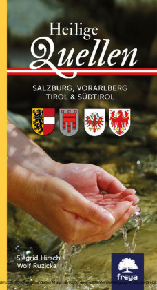 Heilige Quellen Salzburg, Vorarlberg, Tirol & Südtirol