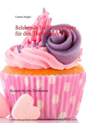 Belebende Frühlingsrezepte für den Thermomix TM 5