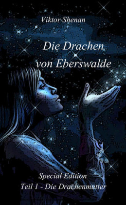 Die Drachen von Eberswalde Teil 1 - Die Drachenmutter Special Edition