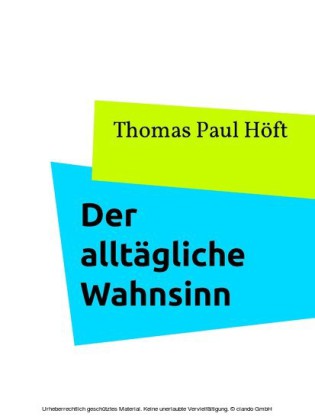 Der alltägliche Wahnsinn