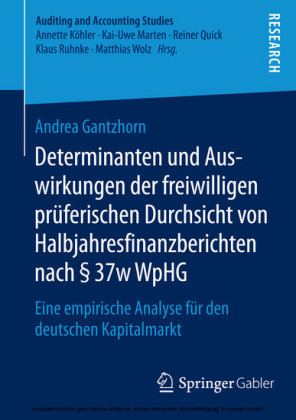 Determinanten und Auswirkungen der freiwilligen prüferischen Durchsicht von Halbjahresfinanzberichten nach 37w WpHG