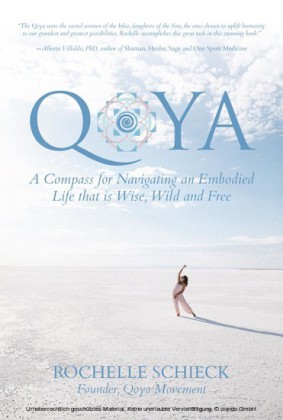 Qoya: A Compass for Navigating an Embodied Life that is Wise, Wild and Free