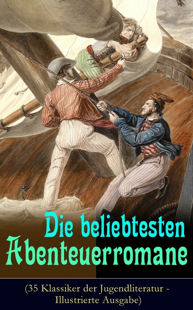Die beliebtesten Abenteuerromane (35 Klassiker der Jugendliteratur - Illustrierte Ausgabe) main product photo