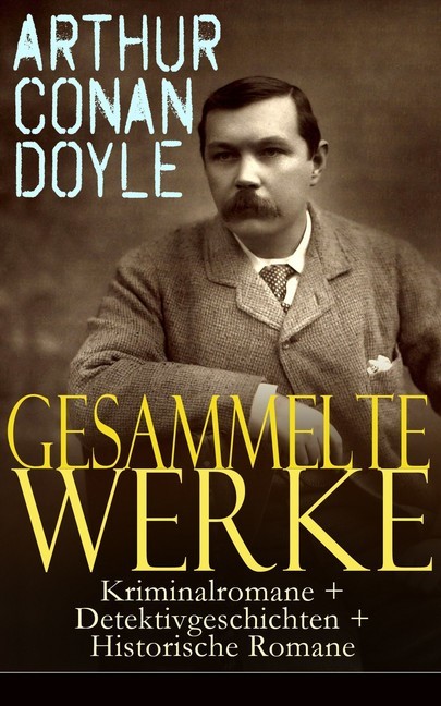 Gesammelte Werke: Kriminalromane + Detektivgeschichten + Historische Romane main product photo