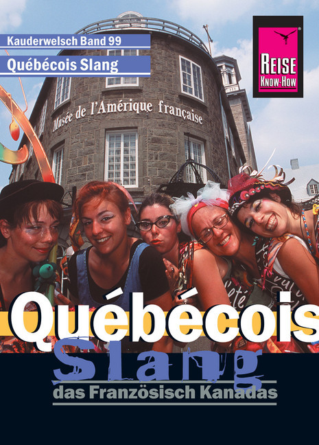 Reise Know-How Kauderwelsch Québécois Slang - das Französisch Kanadas: Kauderwelsch-Sprachführer Band 99 main product photo