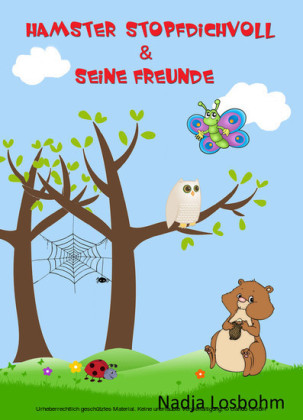 Hamster Stopfdichvoll & seine Freunde