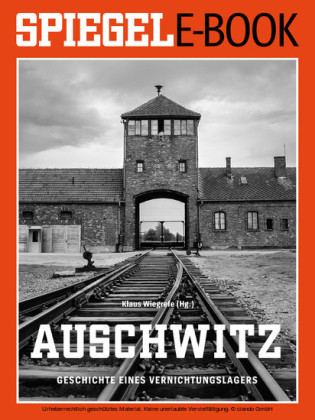 Auschwitz - Geschichte eines Vernichtungslagers