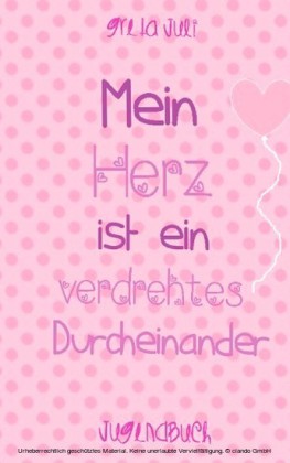Mein Herz ist ein verdrehtes Durcheinander