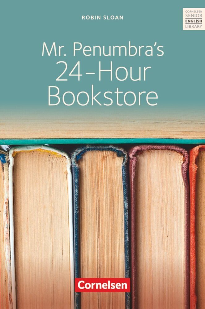 Cornelsen Senior English Library - Literatur - Ab 10. Schuljahr / B1 - Mr. Penumbra's 24-Hour Bookstore main product photo