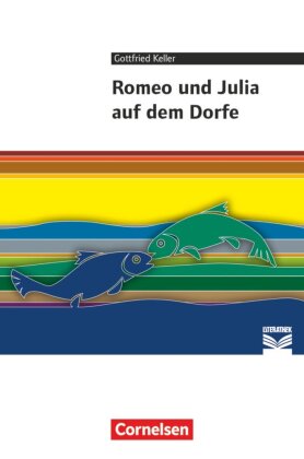 Cornelsen Literathek - Textausgaben - Romeo und Julia auf dem Dorfe - Empfohlen für 8.-10. Schuljahr - Textausgabe - Text - Erläuterungen - Materialien