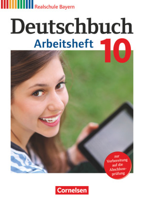 Deutschbuch - Sprach- und Lesebuch - Realschule Bayern 2011 - 10. Jahrgangsstufe