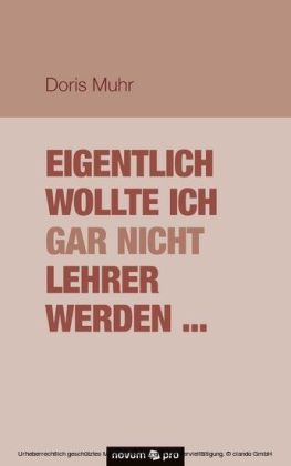 Eigentlich wollte ich gar nicht Lehrer werden ...
