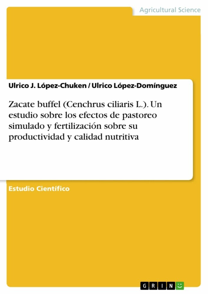 Zacate buffel (Cenchrus ciliaris L.). Un estudio sobre los efectos de pastoreo simulado y fertilización sobre su productividad y calidad nutritiva main product photo