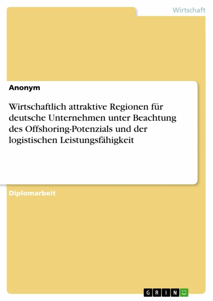 Wirtschaftlich attraktive Regionen für deutsche Unternehmen unter Beachtung des Offshoring-Potenzials und der logistischen Leistungsfähigkeit main product photo