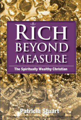 Rich Beyond Measure