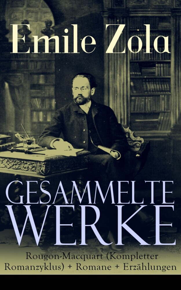 Gesammelte Werke: Die Rougon-Macquart (Kompletter Romanzyklus) + Romane + Erzählungen main product photo