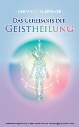 Das Geheimnis der Geistheilung