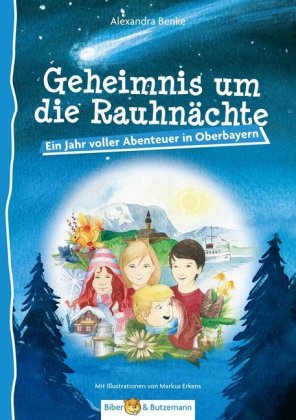 Geheimnis um die Rauhnächte - Ein Jahr voller Abenteuer in Oberbayern