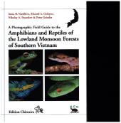 A Photographic Field Guide to the Amphibians and Reptiles of the Lowland Monsoon Forests of Southern Vietnam
