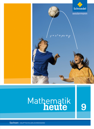 Mathematik heute - Ausgabe 2012 für Sachsen