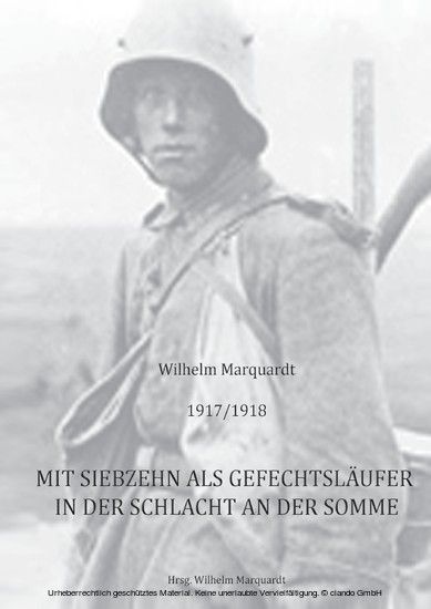 1917/1918 - Mit siebzehn als Gefechtsläufer in der Schlacht an der Somme main product photo