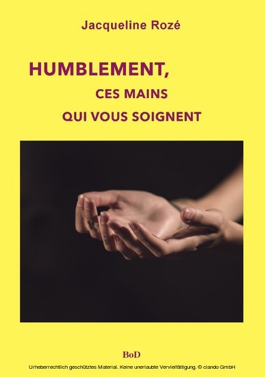 Humblement, ces mains qui vous soignent main product photo