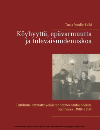 Köyhyyttä, epävarmuutta ja tulevaisuudenuskoa