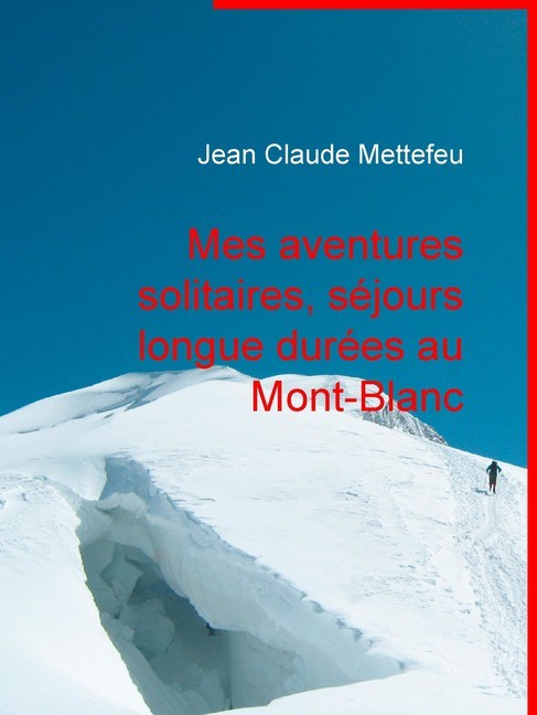 Mes aventures solitaires, séjours longue durées au Mont-Blanc main product photo