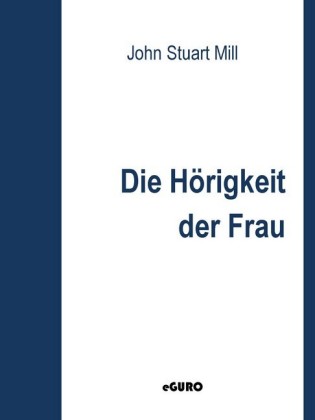 Die Hörigkeit der Frau