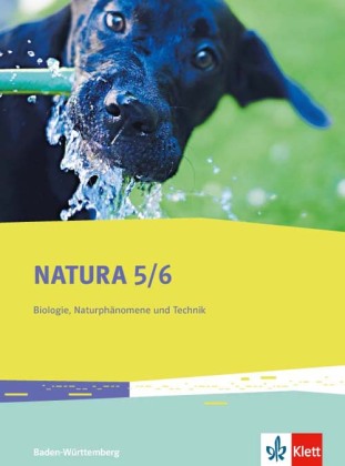 Natura Biologie, Naturphänomene und Technik 5/6. Ausgabe Baden-Württemberg