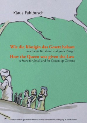 Wie die Königin das Gesetz bekam / How the Queen Was Given the Law