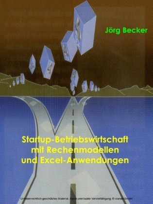 Startup-Betriebswirtschaft mit Rechenmodellen und Excel-Anwendungen
