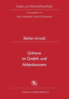 Untreue im GmbH- und Aktienkonzern