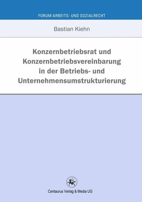 Konzernbetriebsrat und Konzernbetriebsvereinbarung in der Betriebs- und Unternehmensumstrukturierung main product photo
