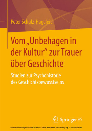 Vom 'Unbehagen in der Kultur' zur Trauer über Geschichte