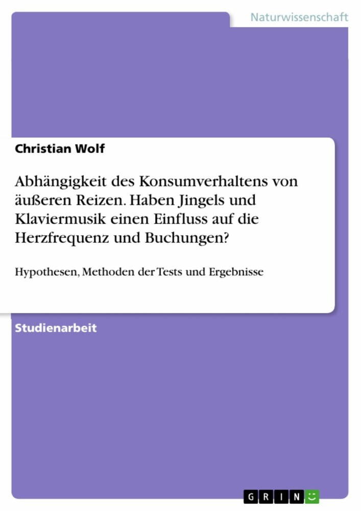 Abhängigkeit des Konsumverhaltens von äußeren Reizen. Haben Jingels und Klaviermusik einen Einfluss auf die Herzfrequenz und Buchungen? main product photo