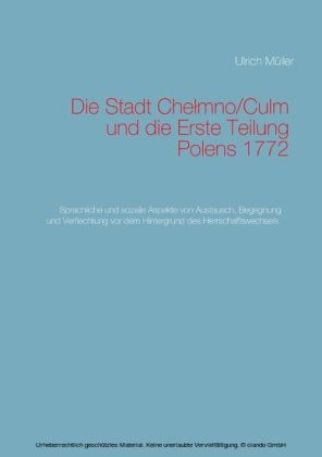 Die Stadt Chelmno/Culm und die Erste Teilung Polens