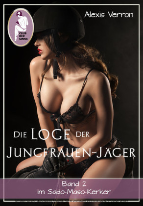 Die Loge der Jungfrauen-Jäger, Band 2. Bd.2