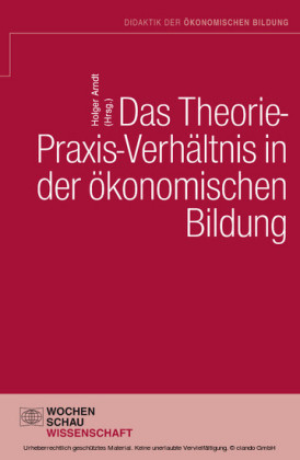 Das Theorie-Praxis-Verhältnis in der ökonomischen Bildung