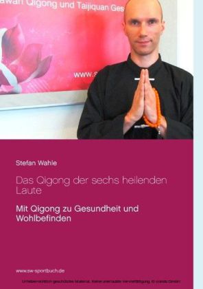 Das Qigong der sechs heilenden Laute