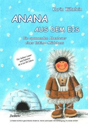 Anana aus dem Eis - Die spannenden Abenteuer eines Eskimo-Mädchens